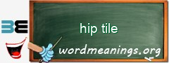 WordMeaning blackboard for hip tile